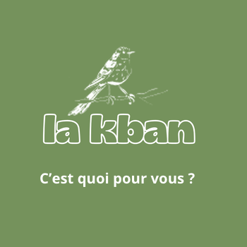 La kban c'est quoi pour vous ?